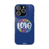 All You Need Is Love – Slim iPhone Case