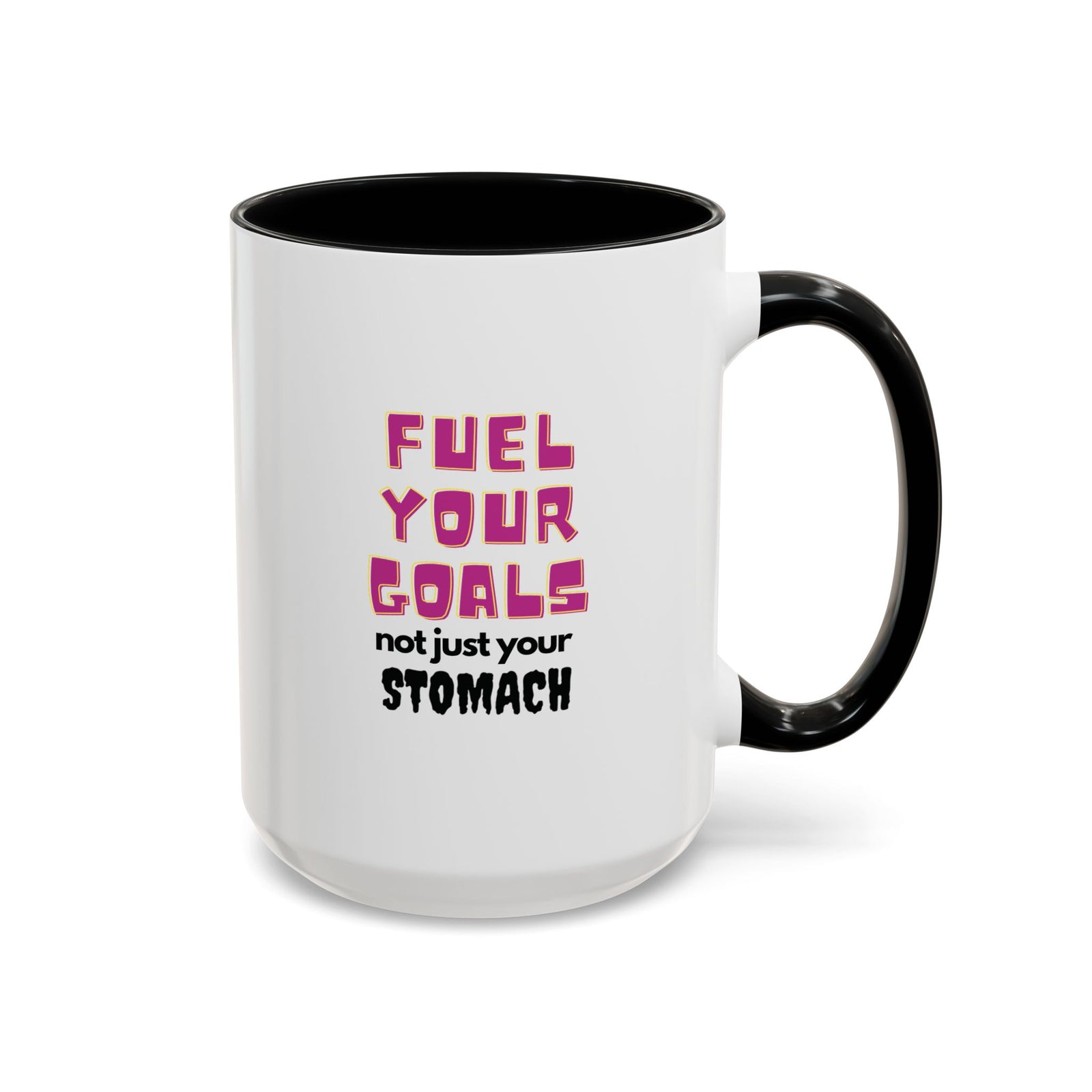 Fuel Your Goals, Not Just Pizza - Coffee Mug (15oz)