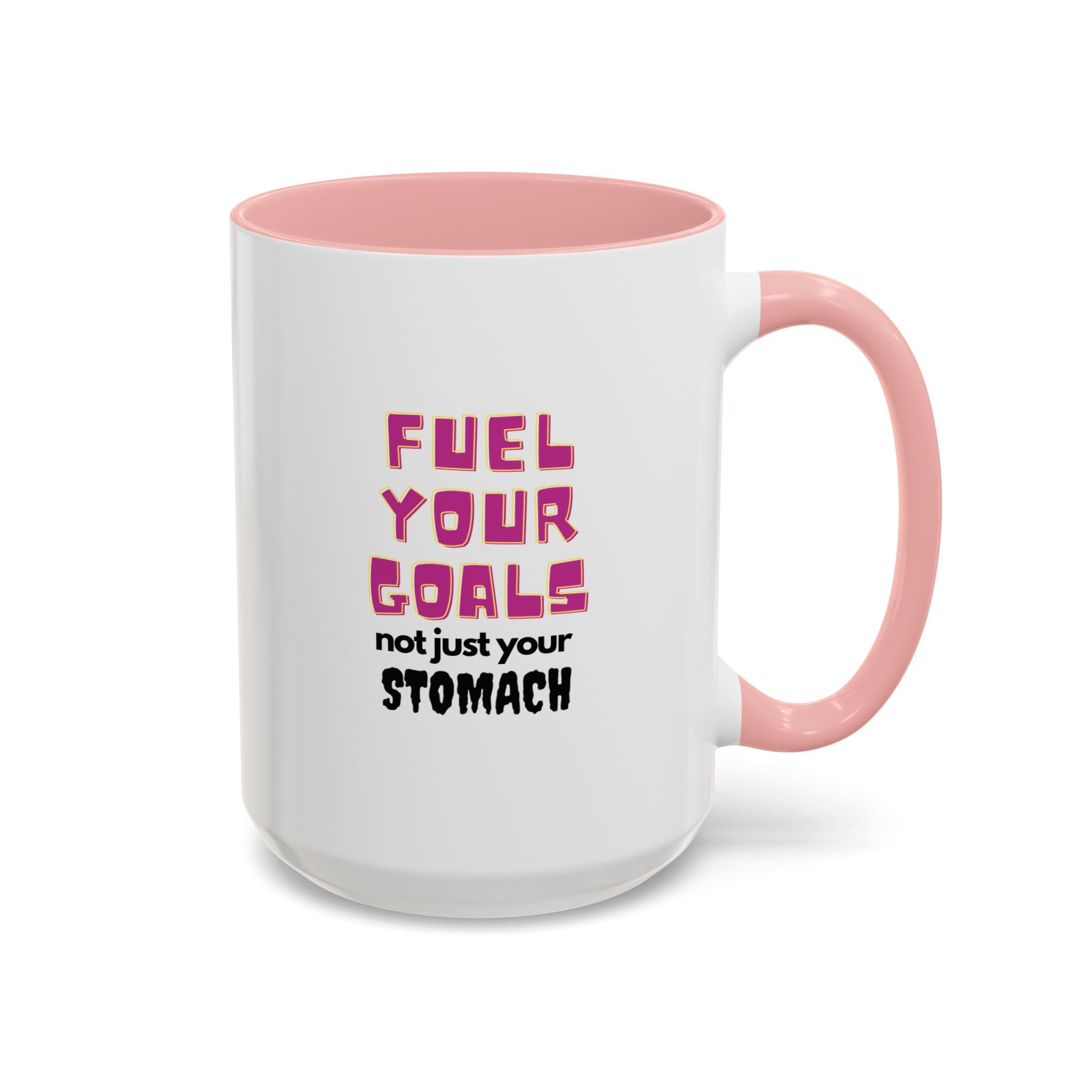 Fuel Your Goals, Not Just Pizza - Coffee Mug (15oz)