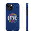 All You Need Is Love – Slim iPhone Case