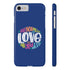 All You Need Is Love – Slim iPhone Case